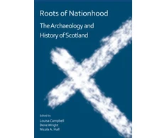 KNYGA Louisa Campbell Roots of Nationhood: The Archaeology and History of Scotland