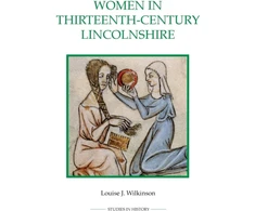 KNYGA Louise J Wilkinson Women in Thirteenth-Century Lincolnshire