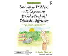 KNYGA Louise Lightfoot Supporting Children with Depression to Understand and Celebrate Difference