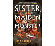 KNYGA Lucy A Snyder Sister, Maiden, Monster