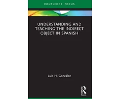 KNYGA Luis Gonzalez Understanding and Teaching the Indirect Object in Spanish