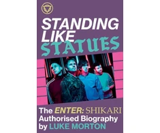KNYGA Luke Morton Standing Like Statues: The Enter Shikari Authorised Biography