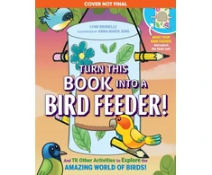 KNYGA Lynn Brunelle Turn This Book Into a Bird Feeder!