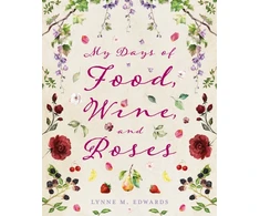 KNYGA Lynne Edwards My Days of Food, Wine, and Roses
