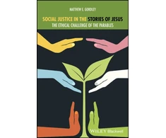 KNYGA M E Gordley Social Justice in the Stories of Jesus