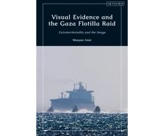 KNYGA Maayan Amir Visual Evidence and the Gaza Flotilla Raid