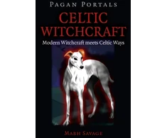 KNYGA Mabh Savage Pagan Portals – Celtic Witchcraft – Modern Witchcraft meets Celtic Ways