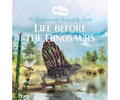KNYGA Mack Van Gageldonk Wow! Life before the Dinosaurs. The Unbelievable Story of the Earth