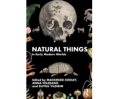 KNYGA Mackenzie Cooley Natural Things in Early Modern Worlds