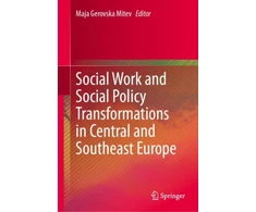 KNYGA Maja Gerovska Mitev Social Work and Social Policy Transformations in Central and Southeast Europe