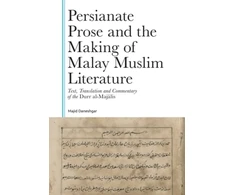 KNYGA Majid Daneshgar Persianate Prose and the Making of Malay Muslim Literature