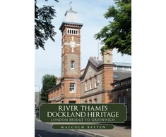 KNYGA Malcolm Batten River Thames Dockland Heritage: London Bridge to Greenwich