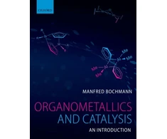 KNYGA Manfred Bochmann Organometallics and Catalysis: An Introduction