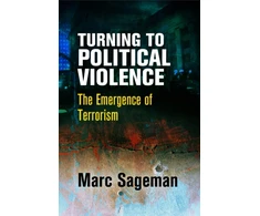 KNYGA Marc Sageman Turning to Political Violence