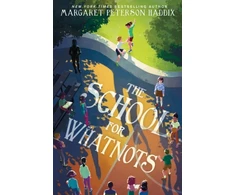 KNYGA Margaret Peterson Haddix School for Whatnots