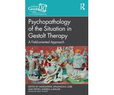 KNYGA Margherita Spagnuolo Lobb Psychopathology of the Situation in Gestalt Therapy