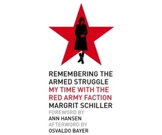 KNYGA Margrit Schiller Remembering the Armed Struggle
