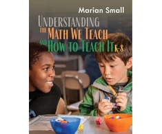 KNYGA Marian Small Understanding the Math We Teach and How to Teach It, K-8