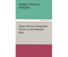 KNYGA Marie Conway Oemler Slippy McGee, Sometimes Known as the Butterfly Man