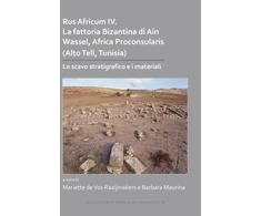 KNYGA Mariette de Vos Raaijmakers Rus Africum IV: La fattoria Bizantina di Ain Wassel, Africa Proconsularis (Alto Tell, Tunisia)