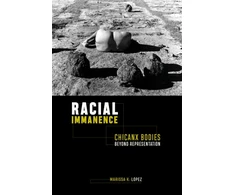 KNYGA Marissa K Lpez Racial Immanence