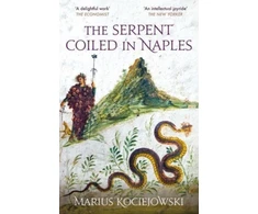 KNYGA Marius Kociejowski Serpent Coiled in Naples