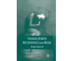 KNYGA Mark Asquith Thomas Hardy, Metaphysics and Music