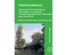 KNYGA Mark Bowden Transhumance: Papers from the International Association of Landscape Archaeology Conference, Newcastle upon Tyne, 2018