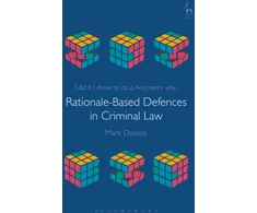 KNYGA Mark Dsouza Rationale-Based Defences in Criminal Law