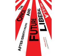 KNYGA Mark Lilla Once and Future Liberal