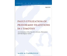 KNYGA Mark M Yarbrough Paul's Utilization of Preformed Traditions in 1 Timothy