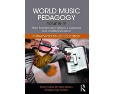 KNYGA Mark Montemayor World Music Pedagogy, Volume IV: Instrumental Music Education
