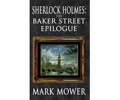KNYGA Mark Mower Sherlock Holmes - The Baker Street Epilogue