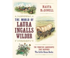 KNYGA Marta Mcdowell World of Laura Ingalls Wilder