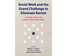 KNYGA Martell L Teasley Social Work and the Grand Challenge to Eliminate Racism