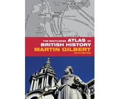 KNYGA Martin Gilbert Routledge Atlas of British History