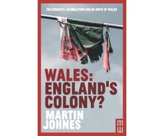 KNYGA Martin Johnes Wales: England's Colony?