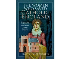 KNYGA Martyn Beardsley Women Who Saved Catholic England