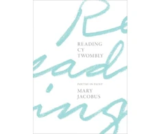 KNYGA Mary Jacobus Reading Cy Twombly