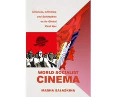 KNYGA Masha Salazkina World Socialist Cinema