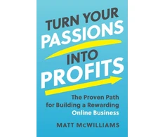 KNYGA Matt Mcwilliams Turn Your Passions into Profits