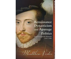 KNYGA Matthew A Vester Renaissance Dynasticism and Apanage Politics