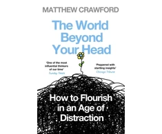 KNYGA Matthew Crawford World Beyond Your Head
