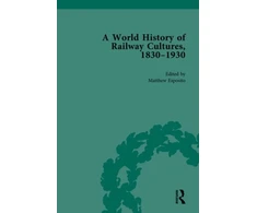 KNYGA Matthew D Esposito World History of Railway Cultures, 1830-1930
