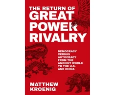 KNYGA Matthew Kroenig Return of Great Power Rivalry