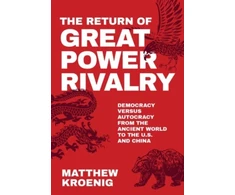 KNYGA Matthew Kroenig Return of Great Power Rivalry