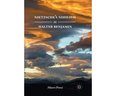 KNYGA Mauro Ponzi Nietzsche’s Nihilism in Walter Benjamin
