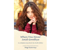 KNYGA Meg Kearney When You Never Said Goodbye