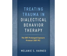 KNYGA Melanie S Harned Treating Trauma in Dialectical Behavior Therapy