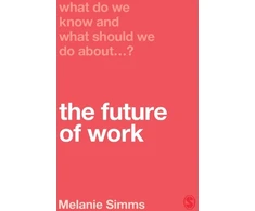 KNYGA Melanie Simms What Do We Know and What Should We Do About the Future of Work?